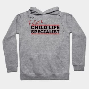 Future Child Life Specialist Hoodie